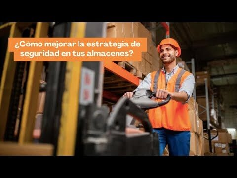 Estrategias Efectivas para Aumentar la Seguridad en Almacenes